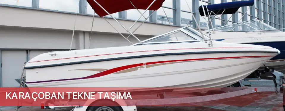 Karaçoban İlçemi Tekne Taşıma